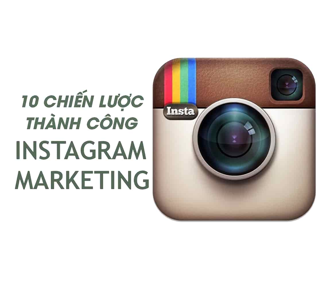 10 chiến lược Marketing thành công trên Instagram cần biết