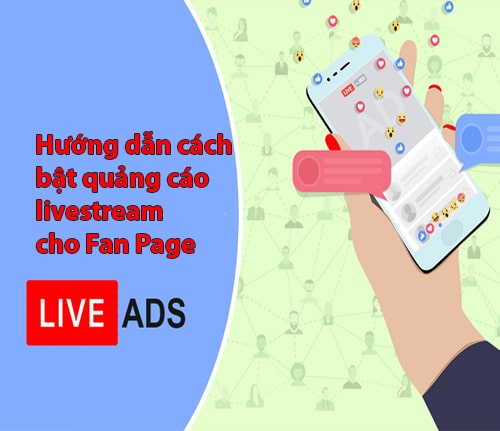 Hướng dẫn cách bật quảng cáo livestream cho page thường