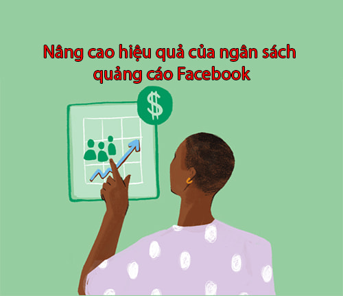 Nâng cao hiệu quả của ngân sách quảng cáo Facebook