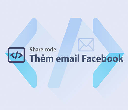 Share code thêm email mới vào tài khoản Facebook không checkpoint