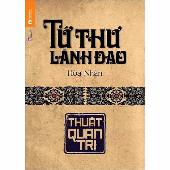 Tứ Thư Lãnh Đạo - Thuật Quản Trị