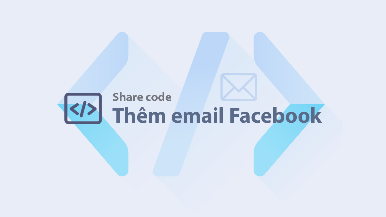 share code thêm mail facebook